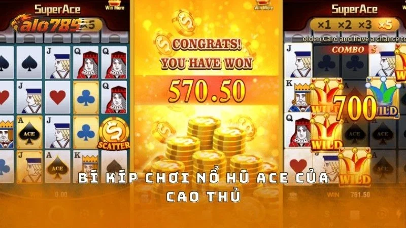 Bí kíp chơi nổ hũ siêu cấp ACE của cao thủ