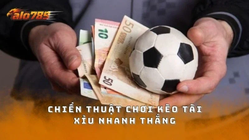 Chiến thuật cược kèo bóng tài xỉu của cao thủ
