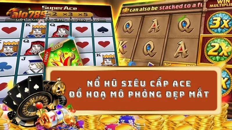 Trải nghiệm game hot Nổ hũ siêu cấp ACE
