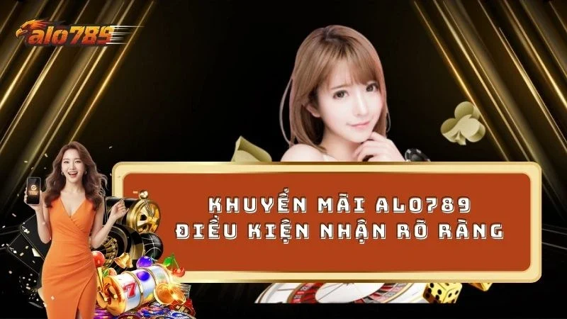 Khuyến mãi ALO789 dành cho mọi đối tượng hội viên