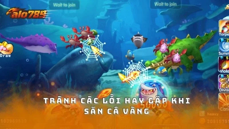 Người chơi phải tránh xa các lỗi khi bắn cá vàng ALO789